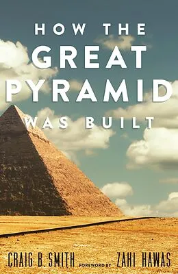 E-Book (epub) How the Great Pyramid Was Built von Craig B. Smith