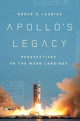 E-Book (epub) Apollo's Legacy von Roger D. Launius