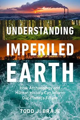 E-Book (epub) Understanding Imperiled Earth von Todd J. Braje