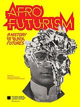 Livre Relié Afrofuturism de Nat'l Mus Afr Am Hist Culture, Kevin M. Strait, Kinshasha Holman Conwill