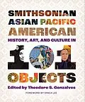 E-Book (epub) Smithsonian Asian Pacific American History, Art, and Culture in 101 Objects von 