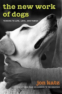 E-Book (epub) The New Work of Dogs von Jon Katz