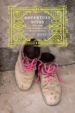 E-Book (epub) Adventure Divas von Holly Morris
