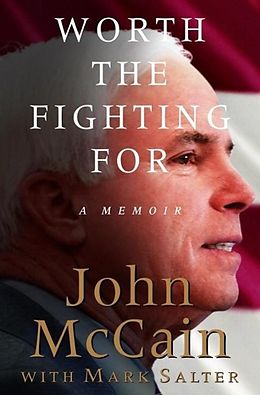 eBook (epub) Worth the Fighting For de John Mccain, Mark Salter