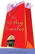 E-Book (epub) The Gift Bag Chronicles von Hilary De Vries