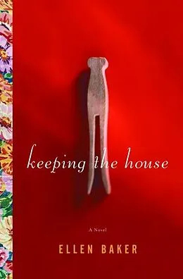E-Book (epub) Keeping the House von Ellen Baker