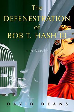 E-Book (epub) The Defenestration of Bob T. Hash III von David Deans