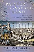 E-Book (epub) Painter in a Savage Land von Miles Harvey