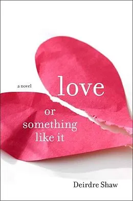 E-Book (epub) Love or Something Like It von Deirdre Shaw