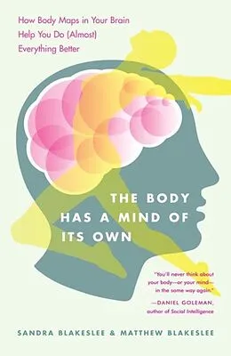 E-Book (epub) The Body Has a Mind of Its Own von Sandra Blakeslee, Matthew Blakeslee