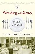 E-Book (epub) Wrestling with Gravy von Jonathan Reynolds