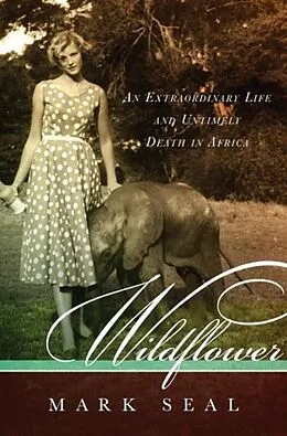 E-Book (epub) Wildflower von Mark Seal