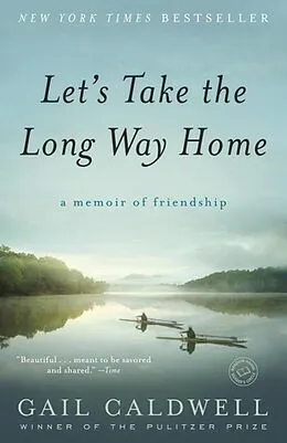 E-Book (epub) Let's Take the Long Way Home von Gail Caldwell