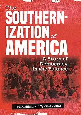 E-Book (epub) The Southernization of America von Frye Gaillard, Cynthia Tucker