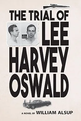 ePUB The Trial of Lee Harvey Oswald von William Alsup