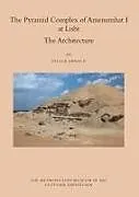The Pyramid Complex of Amenemhat I at Lisht