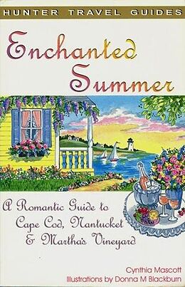 eBook (epub) Enchanted Summer: A Romantic Guide to Cape Cod, Nantucket & Martha's Vineyard de Cynthia Mascott