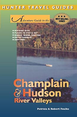 eBook (epub) Champlain & Hudson River Valley Adventure Guide de Patricia Foulke