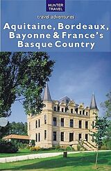 E-Book (epub) Aquitaine, Bordeaux, Bayonne & France's Basque Country von Kelby Carr