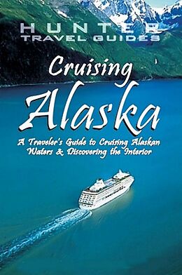 E-Book (epub) Cruising Alaska: A Guide to the Ships & Ports of Call 7th ed. von Clark Norton