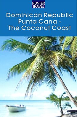 eBook (epub) Dominican Republic - The Coconut Coast/Punta Cana de Fe Lisa Bencosme