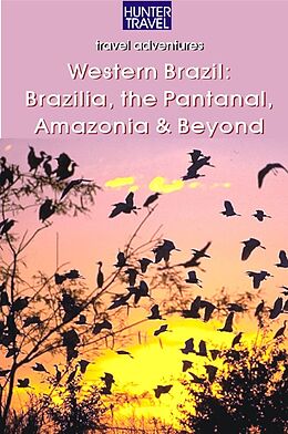 eBook (epub) Western Brazil, Brazilia, the Pantanal, Amazonia & Beyond de John Waggoner