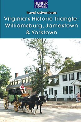 eBook (epub) Virginia's Historic Triangle: Williamsburg, Jamestown & Yorktown de Blair Howard