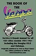 Kartonierter Einband The Book of the Vespa - An Owners Workshop Manual for 125cc and 150cc Vespa Scooters 1951-1961 von 