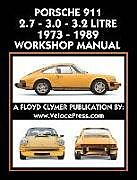 Couverture cartonnée Porsche 911 2.7 - 3.0 - 3.2 Litre 1973-1989 Workshop Manual de Floyd Clymer