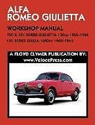 Kartonierter Einband ALFA ROMEO 750 & 101 SERIES GIULIETTA 1300cc (1955-1964) & 101 SERIES GIULIA 1600cc (1962-1965) WORKSHOP MANUAL von Floyd Clymer