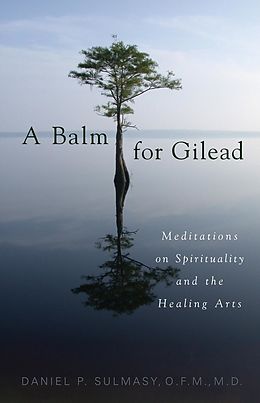 E-Book (epub) A Balm for Gilead von Daniel P. Sulmasy