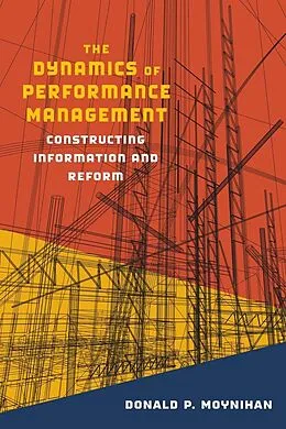E-Book (epub) The Dynamics of Performance Management von Donald P. Moynihan