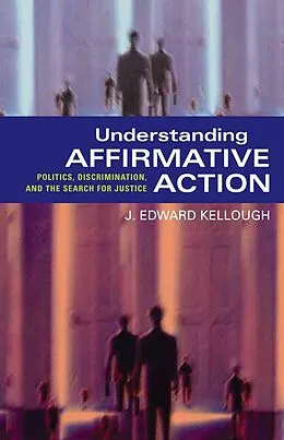 E-Book (epub) Understanding Affirmative Action von J. Edward Kellough