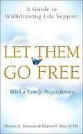 E-Book (epub) Let Them Go Free von Thomas A. Shannon, Charles N. Faso