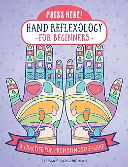 E-Book (epub) Press Here! Hand Reflexology for Beginners von Stefanie Sabounchian