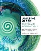 Livre Relié Amazing Glaze Recipes and Combinations de Gabriel Kline