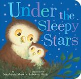 Reliure en carton indéchirable Under the Sleepy Stars de Stephanie Shaw, Rebecca Harry
