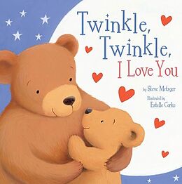 Kartonierter Einband Twinkle, Twinkle, I Love You von Steve Metzger, Estelle Corke
