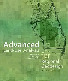 E-Book (epub) Advanced Land-Use Analysis for Regional Geodesign von Paul D. Zwick, Iris E. Patten, Abdulnaser Arafat