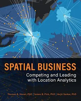 E-Book (epub) Spatial Business von Thomas A. Horan, James B. Pick, Avijit Sarkar