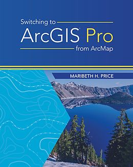 E-Book (epub) Switching to ArcGIS Pro from ArcMap von Maribeth H. Price