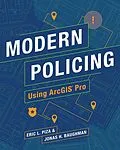E-Book (epub) Modern Policing Using ArcGIS Pro von Eric L. Piza, Jonas H. Baughman