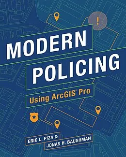 E-Book (epub) Modern Policing Using ArcGIS Pro von Eric L. Piza, Jonas H. Baughman