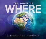 Kartonierter Einband The Power of Where von Jack Dangermond
