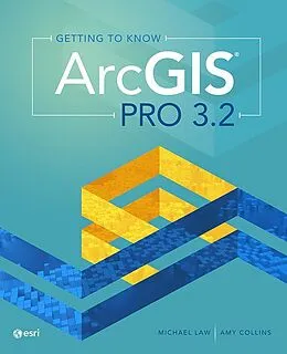 E-Book (epub) Getting to Know ArcGIS Pro 3.2 von Michael Law, Amy Collins