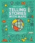 Kartonierter Einband (Kt) Telling Stories with Maps von Allen Carroll