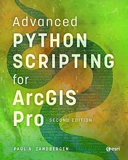 E-Book (epub) Advanced Python Scripting for ArcGIS Pro von Paul A. Zandbergen