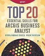 Fester Einband Top 20 Essential Skills for ArcGIS Business Analyst von Helen Thompson, Gemma Goodale-Sussen