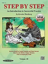 Kartonierter Einband Step by Step 1b -- An Introduction to Successful Practice for Violin: Book & Online Audio von Kerstin Wartberg, Mike (TRN) Hoover