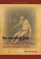 Livre Relié Re-Reading Job: Understanding the Ancient World's Greatest Poem de Michael Austin
